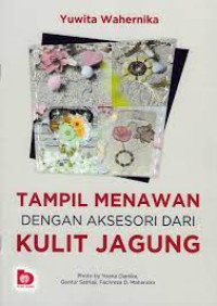 Image of Tampil Menawan Dengan Aksesori Dari Kulit Jagung