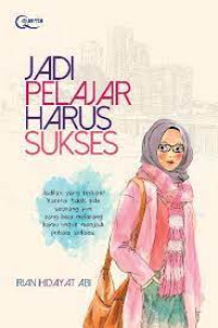 Image of Jadi Pelajar harus sukses: jadilah yang terbaik ! karena tidak ada seorang pun yang bisa melarang kamu untuk menjadi pribadi sukses