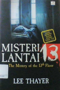 Image of Misteri lantai 13 : the mystery of the thirteenth floor