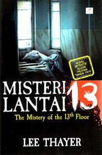 Image of MISTERI LANTAI 13 : THE MISTERY OF THE 13TH FLOOR
