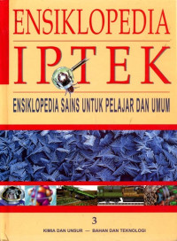 Image of ENSIKLOPEDIA IPTEK 3 KIMIA DAN UNSUR- BAHAN DAN TEKNOLOGI