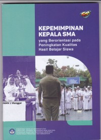 Image of Kepemimpinan Kepala SMA Yang Berorientasi pada Peningkatan Kualitas Hasil Belajar Siswa