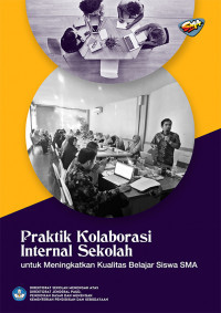 Image of Praktik kolaborasi internal sekolah untuk meningkatkan kualitas belajar siswa SMA